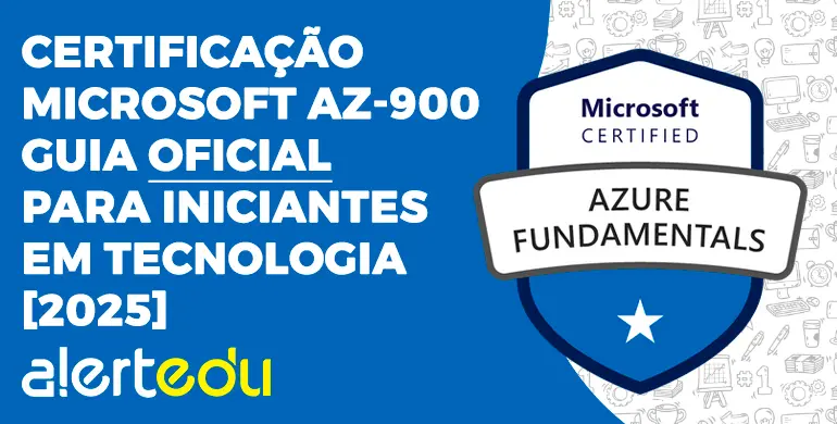Certificação Microsoft AZ-900 – Guia Oficial para Iniciantes em Tecnologia [2025]